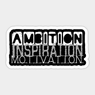 Ambition Inspiration Motivation Sticker